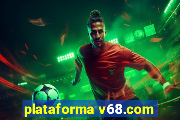 plataforma v68.com